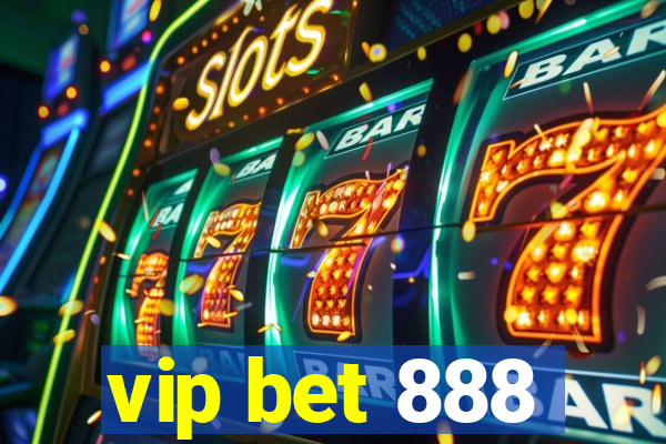 vip bet 888